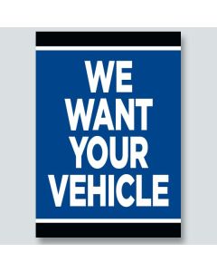 "WE WANT YOUR VEHICLE" Underhood Signs